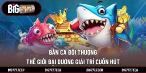 Bắn Cá Đổi Thưởng - Thế Giới Đại Dương Giải Trí Cuốn Hút