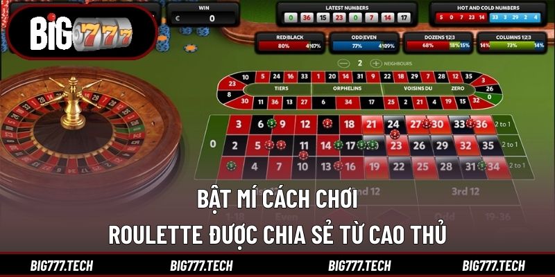 Cách Chơi Roulette Big777 - Cao Thủ Chia Sẻ Mẹo Thắng 3 Bật mí cách chơi Roulette được chia sẻ từ cao thủ