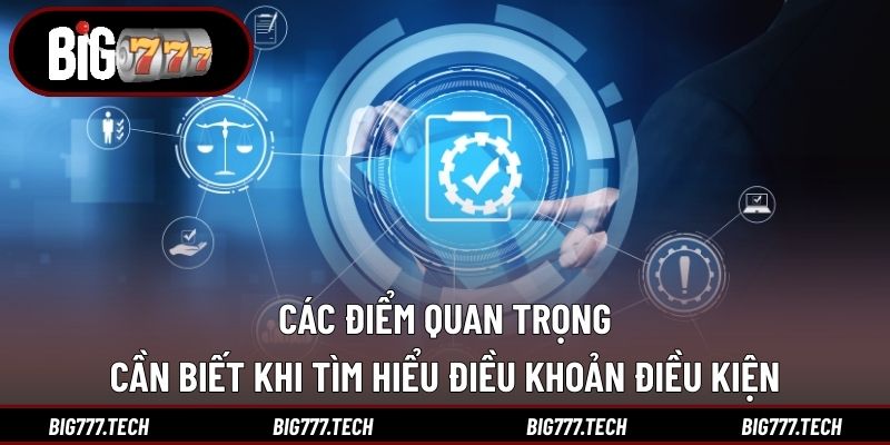 Các điểm quan trọng cần biết khi tìm hiểu điều khoản điều kiện