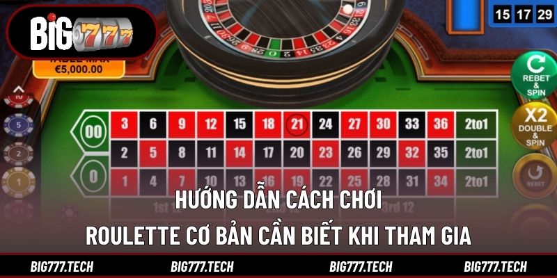 Cách Chơi Roulette Big777 - Cao Thủ Chia Sẻ Mẹo Thắng 2 Hướng dẫn cách chơi Roulette cơ bản cần biết khi tham gia