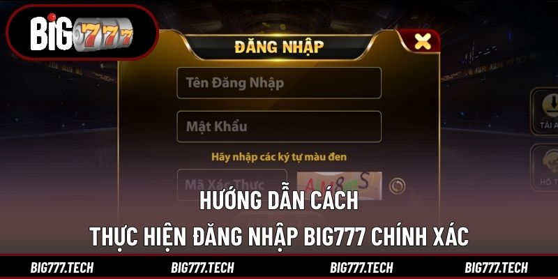 Hướng dẫn cách thực hiện đăng nhập Big777 chính xác