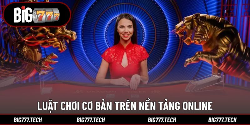 Luật chơi rồng hổ cơ bản trên nền tảng online
