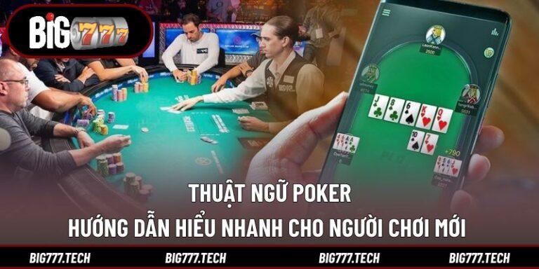 Thuật Ngữ Poker - Hướng Dẫn Hiểu Nhanh Cho Người Chơi Mới